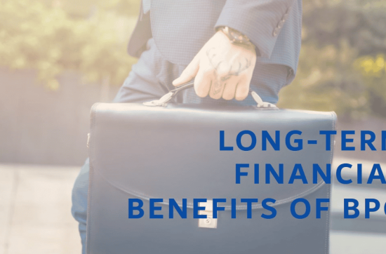 BPO Long-term Financial Benefits